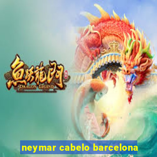 neymar cabelo barcelona